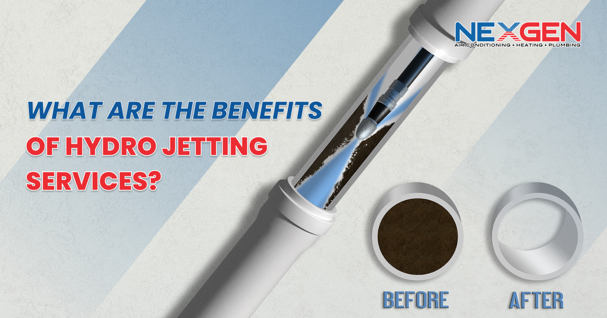 NexGen What Are the Benefits of Hydro Jetting Services