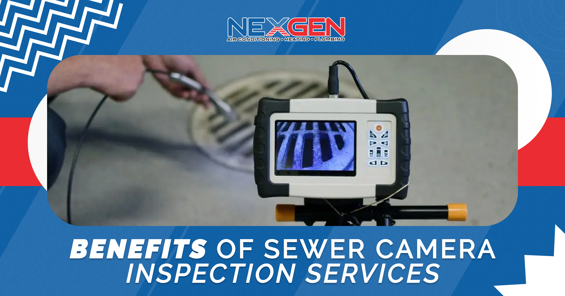 NexGen Benefits of Sewer Camera Inspection Services 1