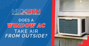 NexGen Does a Window AC Take Air from Outside 1