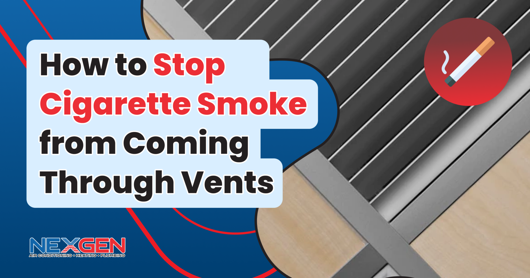 How to Stop Cigarette Smoke from Coming Through Vents NexGen HVAC