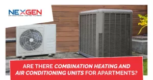 NexGen Are There Combination Heating and Air Conditioning Units for Apartments