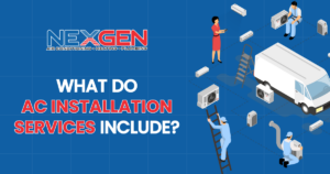 NexGen What Do AC Installation Services Include
