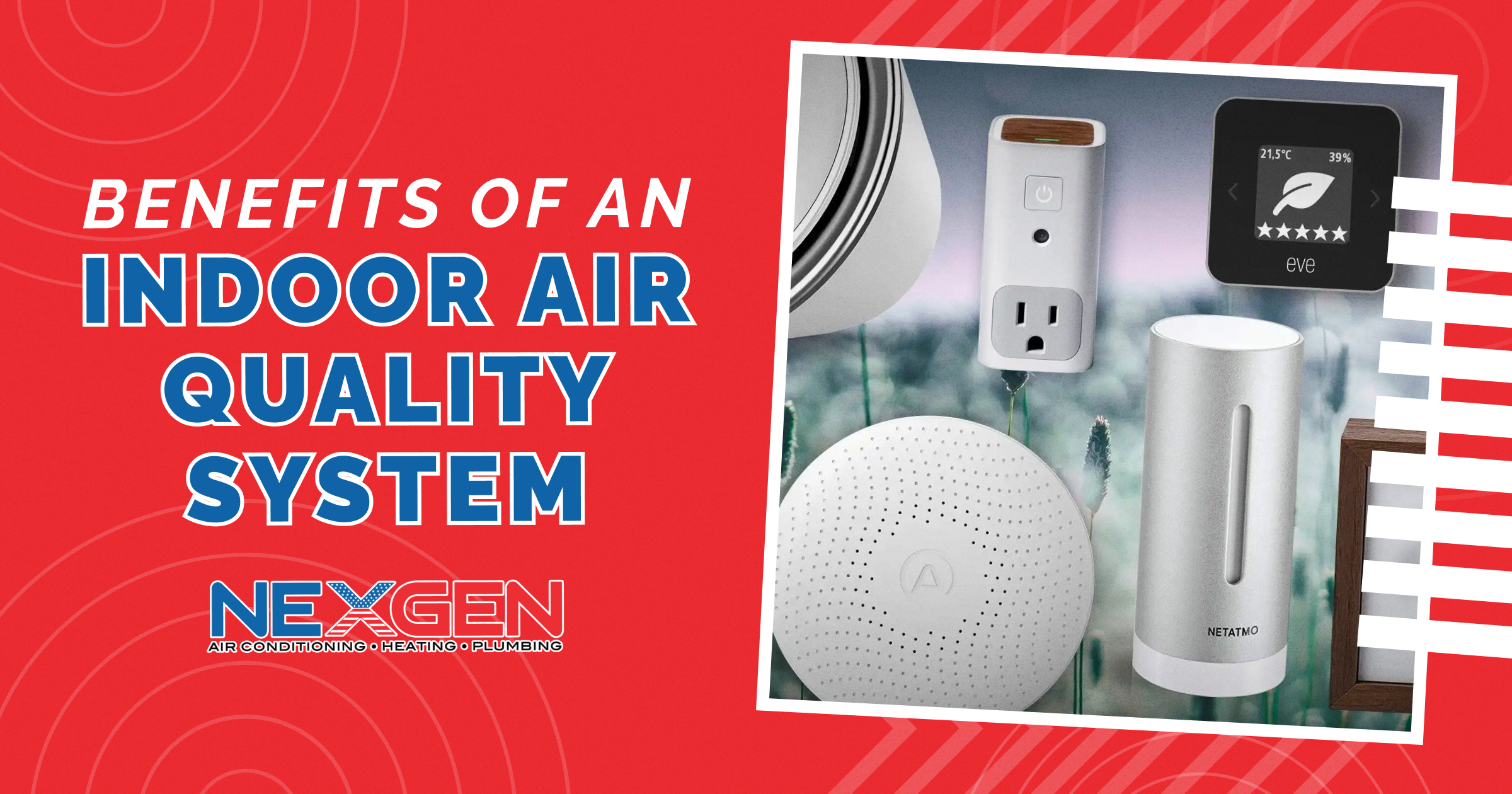 NexGen Benefits of an Indoor Air Quality System