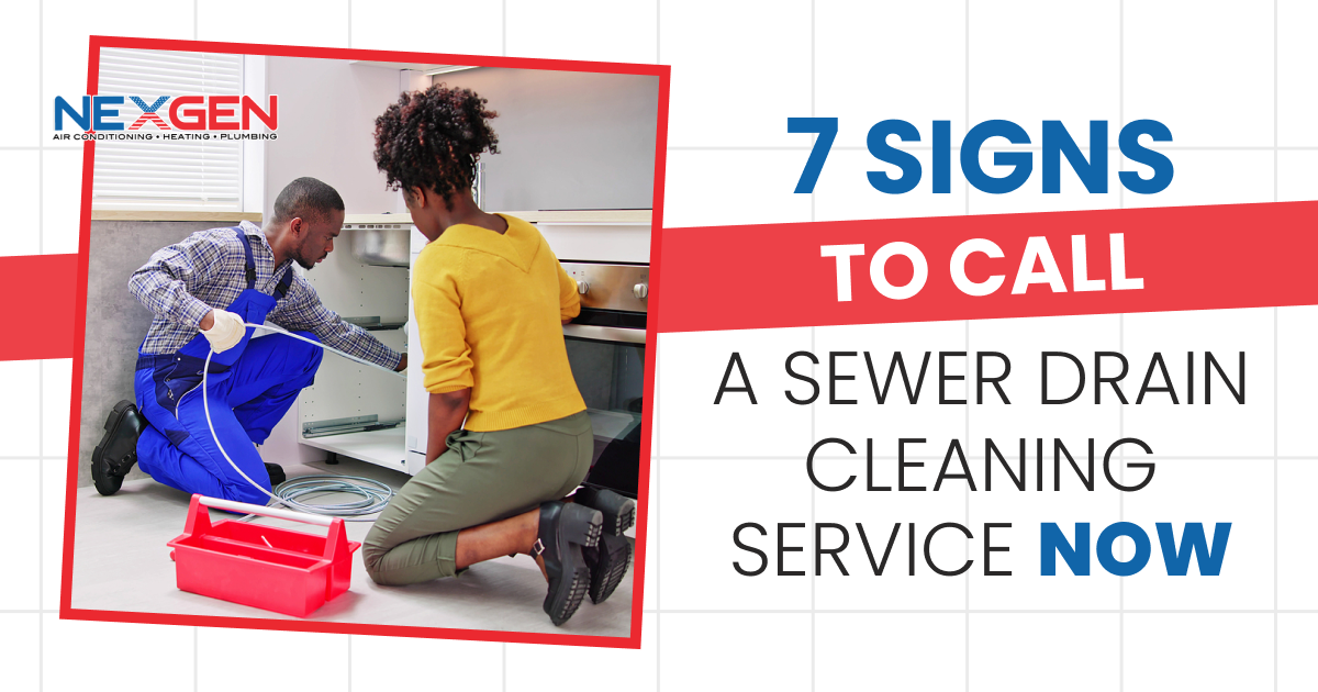 NexGen 7 Signs to Call a Sewer Drain Cleaning Service Now